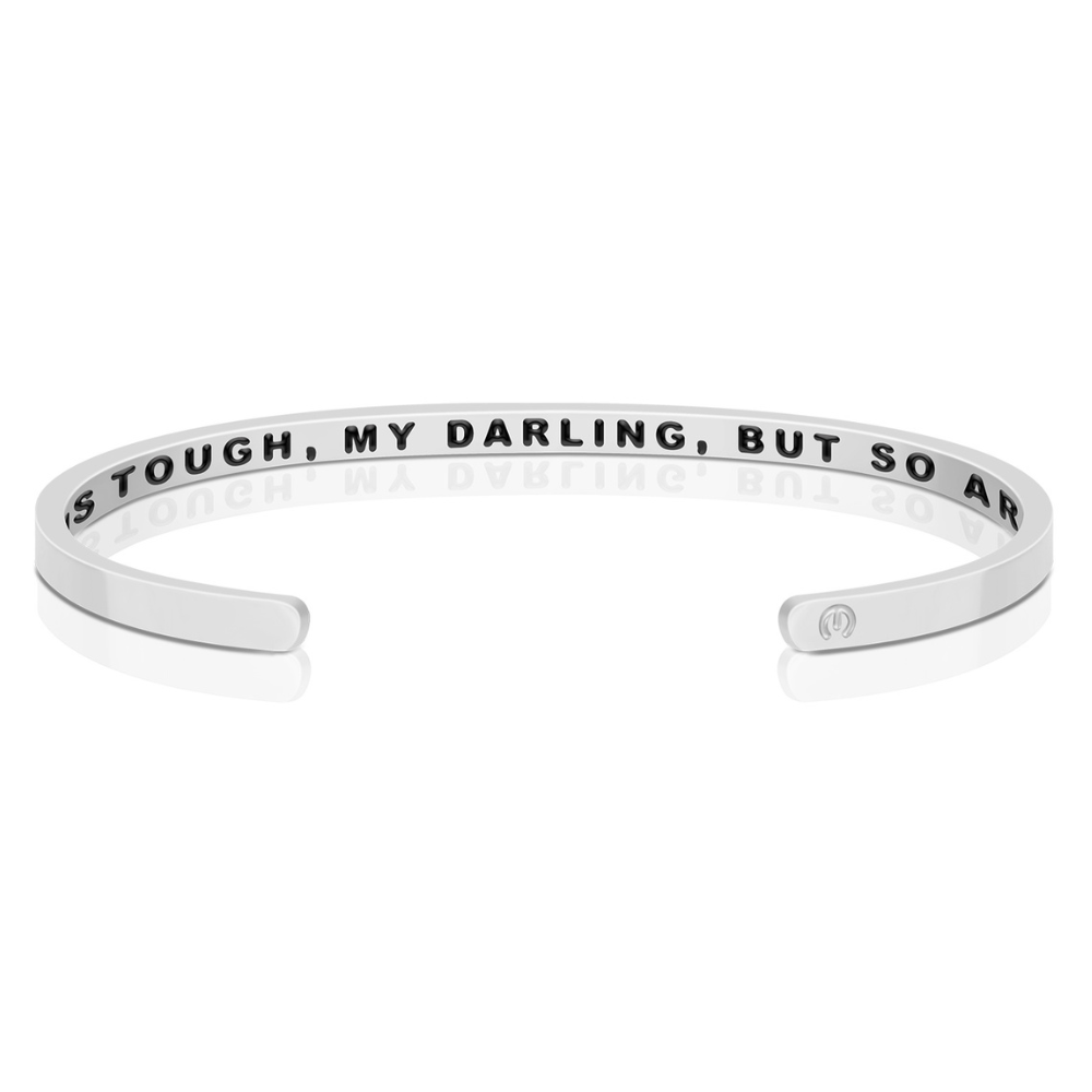 Life Is Tough, My Darling, But So Are You