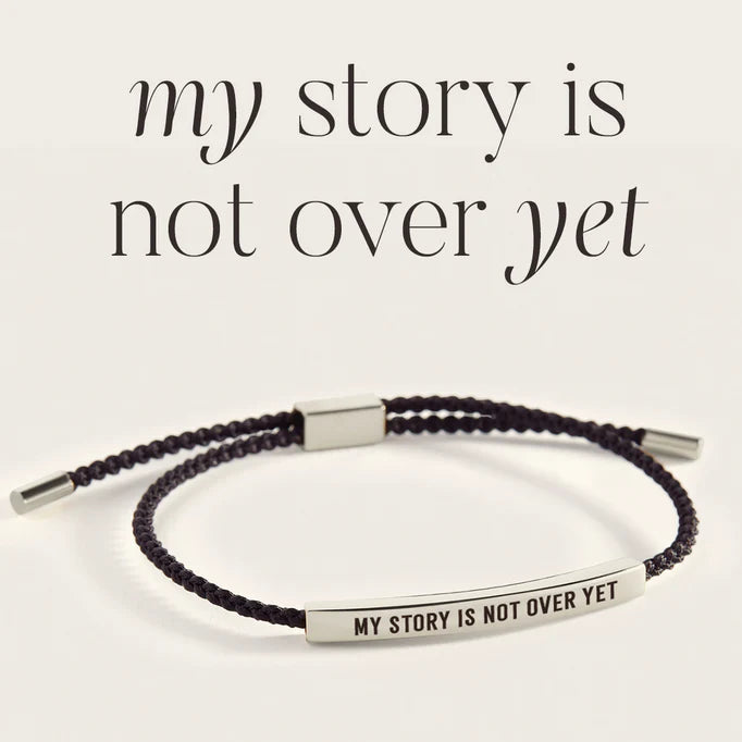 My Story Is Not Over Yet- Inspire Bracelet