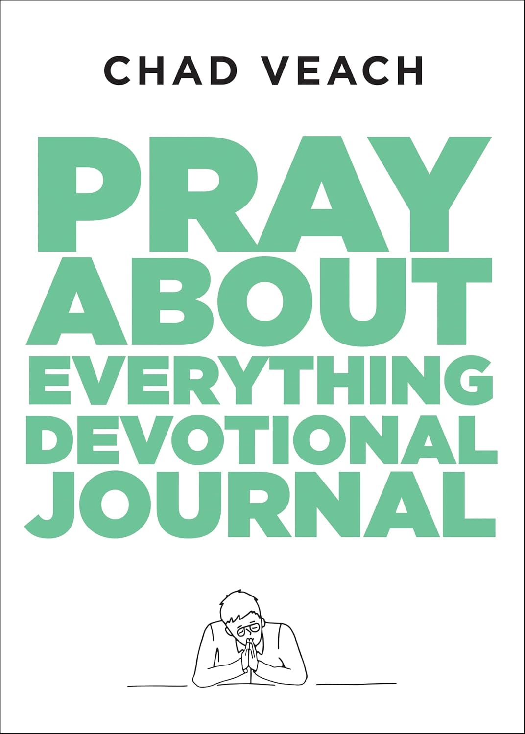 Pray About Everything Devotional Journal
