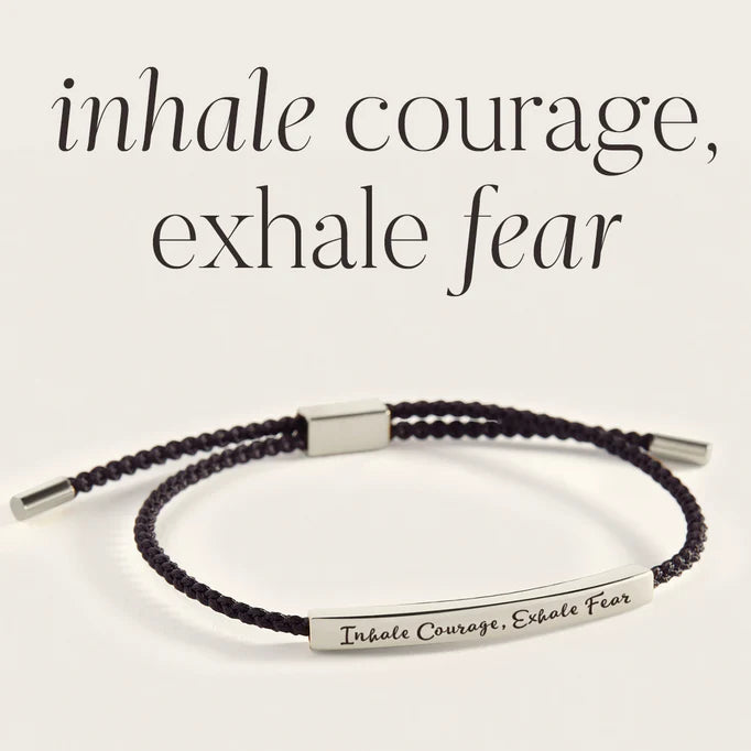 Inhale Courage, Exhale Fear - Inspire Bracelet