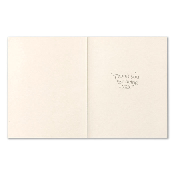 "Of all the billions of things you could have been..." Card
