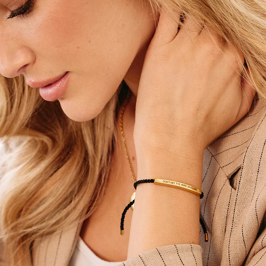 Don't Let The Hard Days Win- Inspire Bracelet