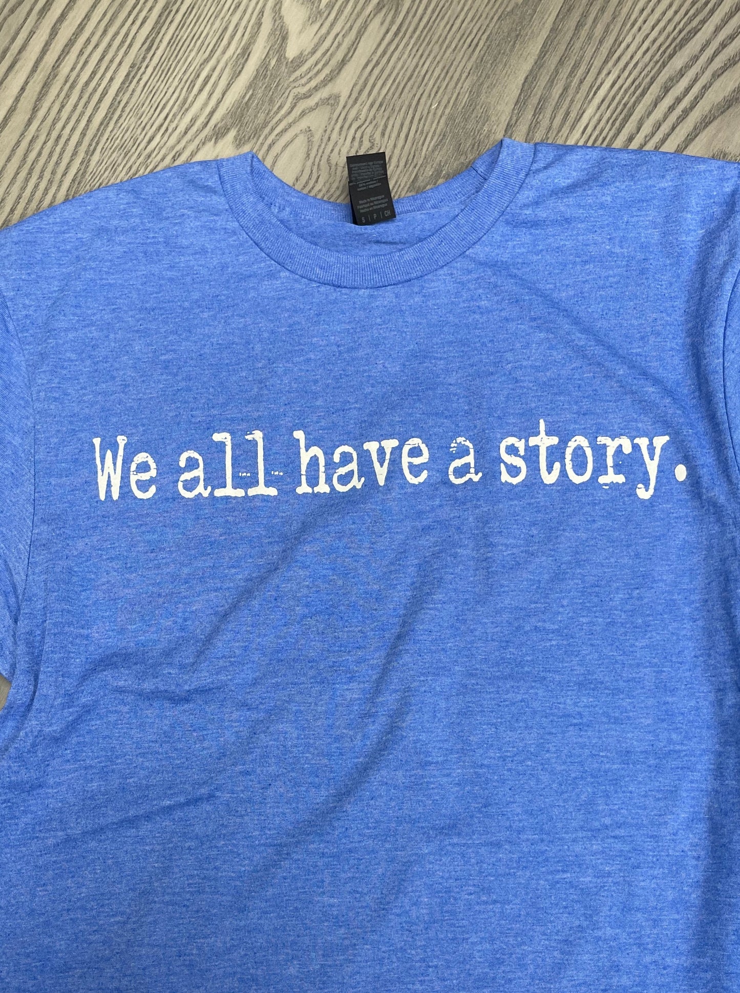 Short Sleeve Tee-We all have a story