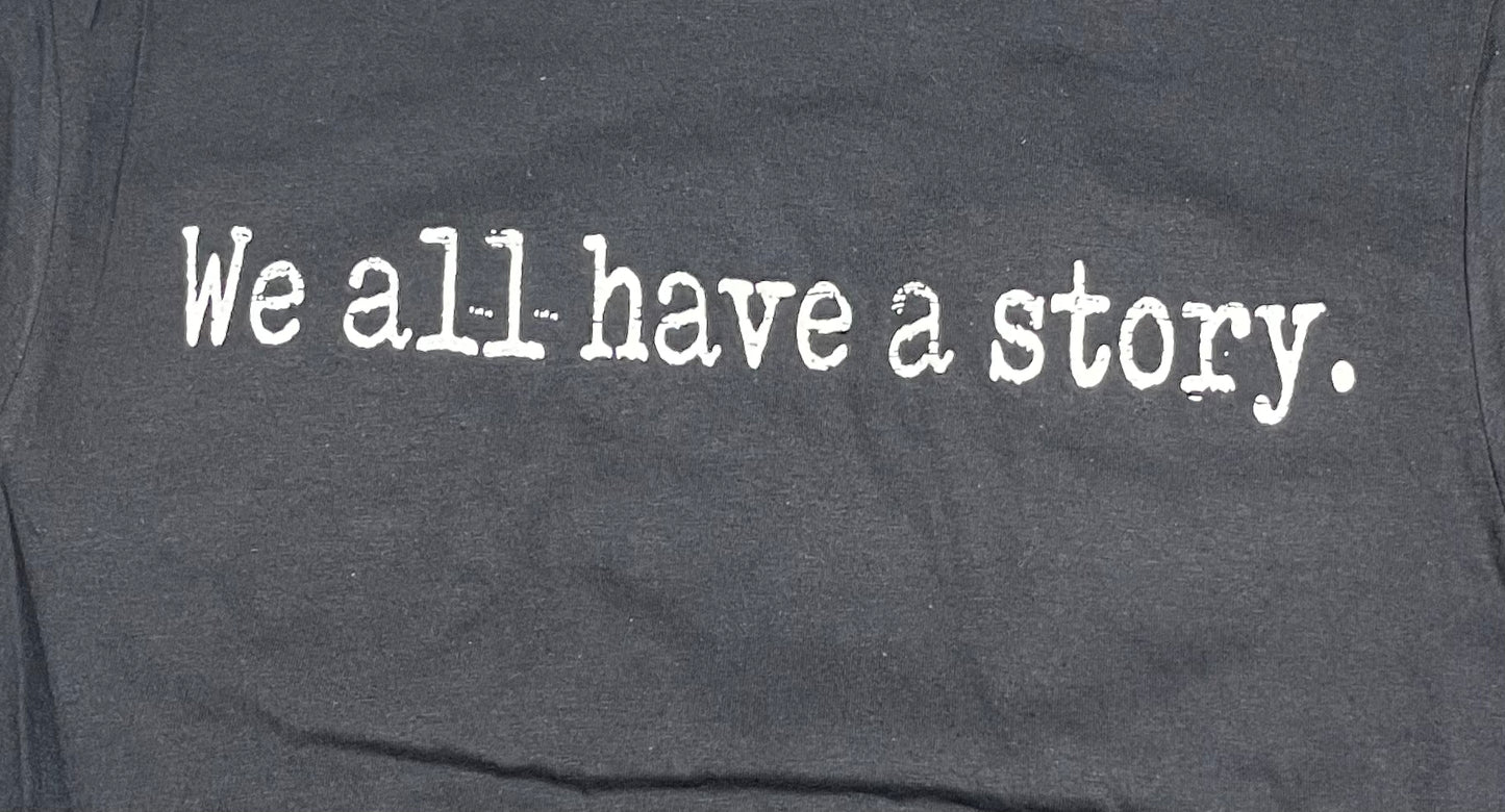 Short Sleeve Tee-We all have a story