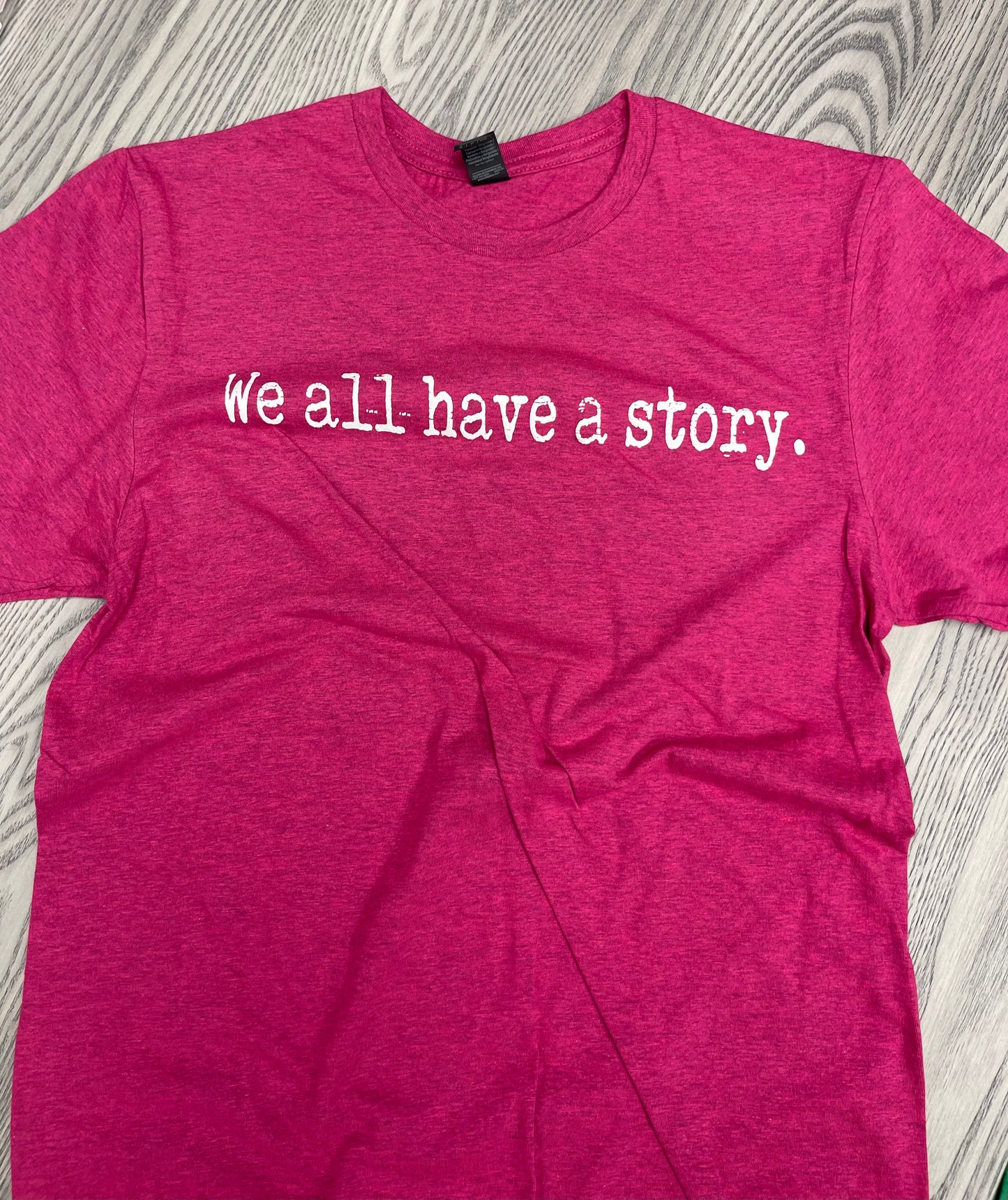 Short Sleeve Tee-We all have a story
