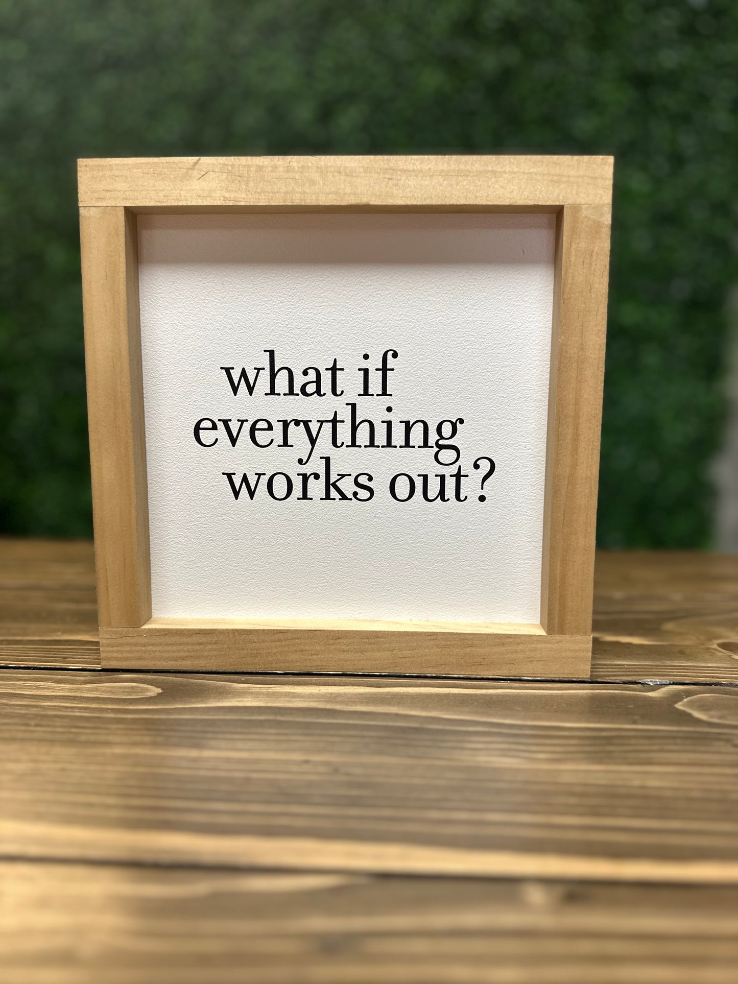 What If Everything Works Out? | Sign