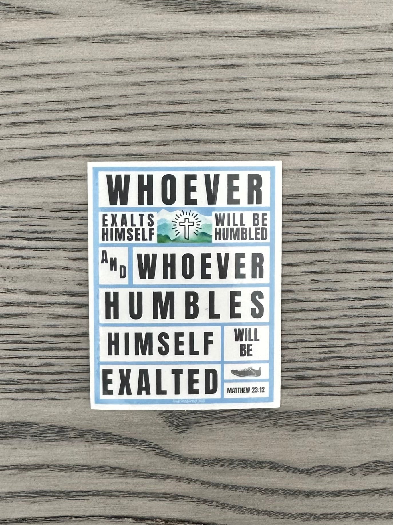 Whoever exalts himself will be humbled | Sticker
