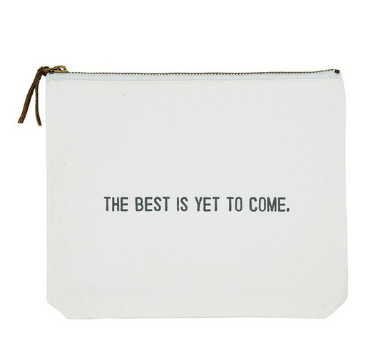 The Best Is Yet To Come - Canvas Zip Pouch