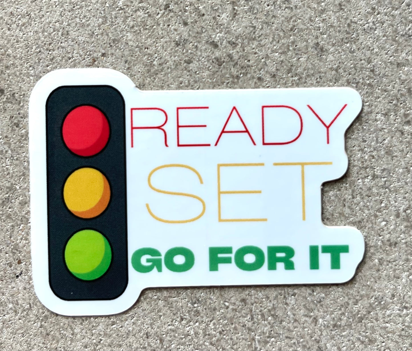 Ready Set Go For It | Sticker