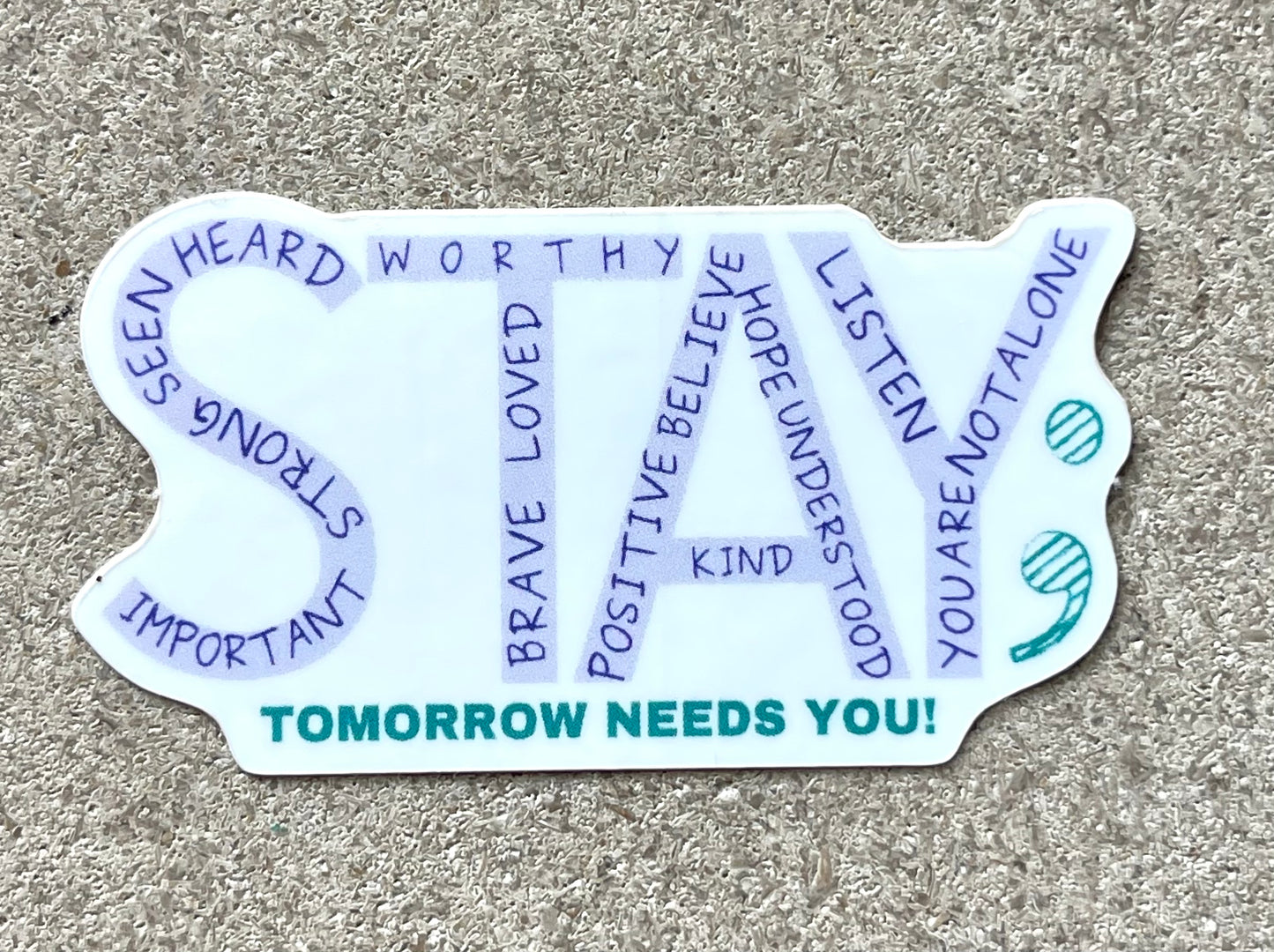 STAY; Tomorrow Needs You | Sticker