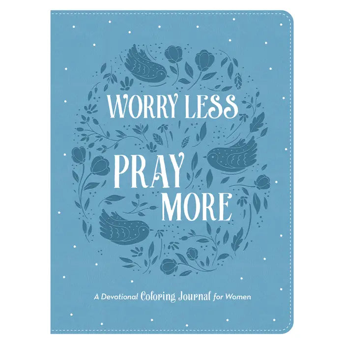 Worry Less, Pray More