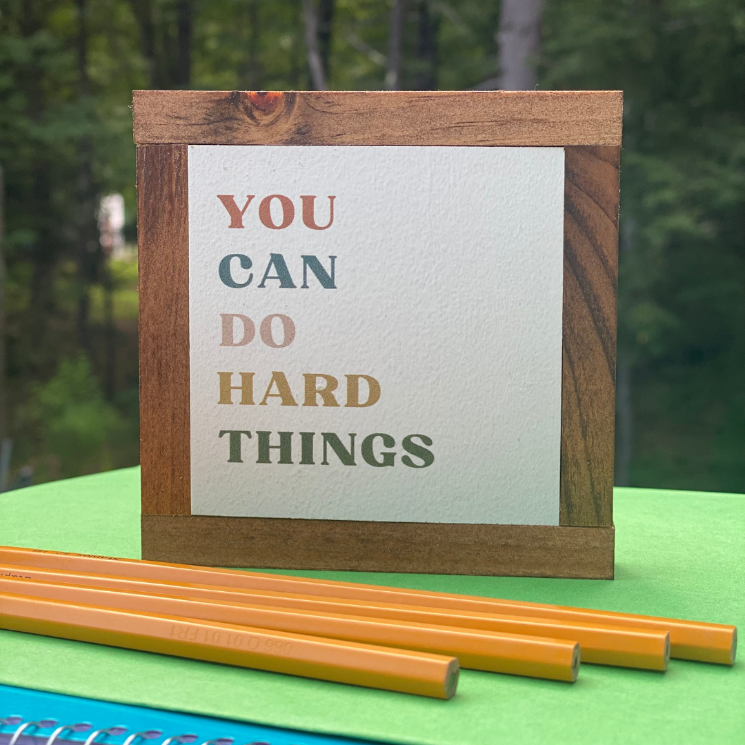 You Can Do Hard Things - sign