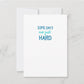 Somedays Are Just Hard - Card