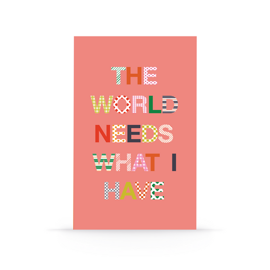"The World Needs What I Have" Classic Layflat Notebook