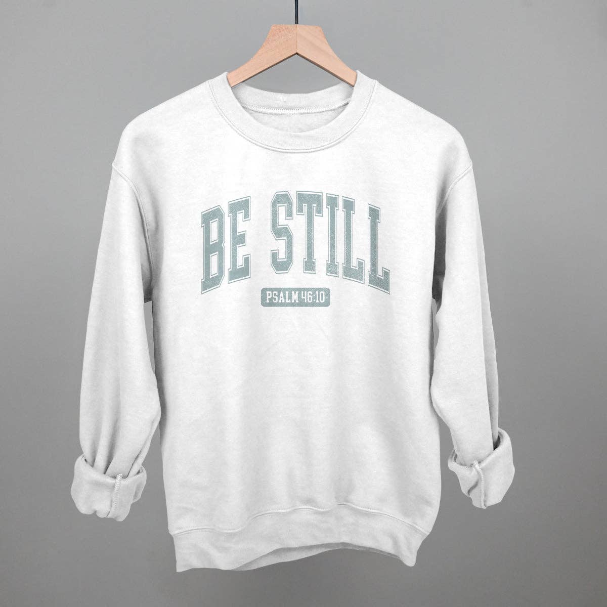 Be Still | Sweatshirt