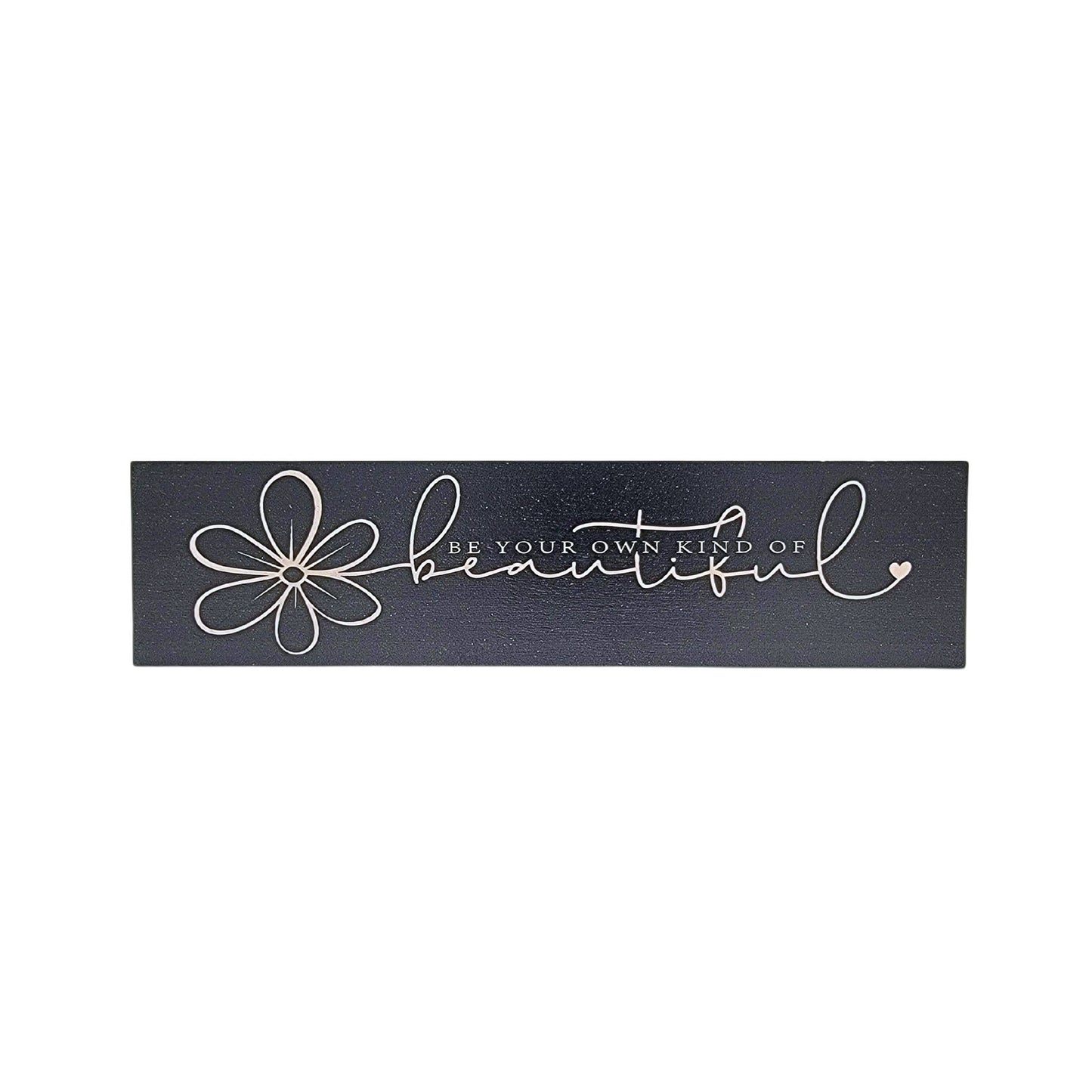 Be Your Own Kind Of Beautiful | Sign