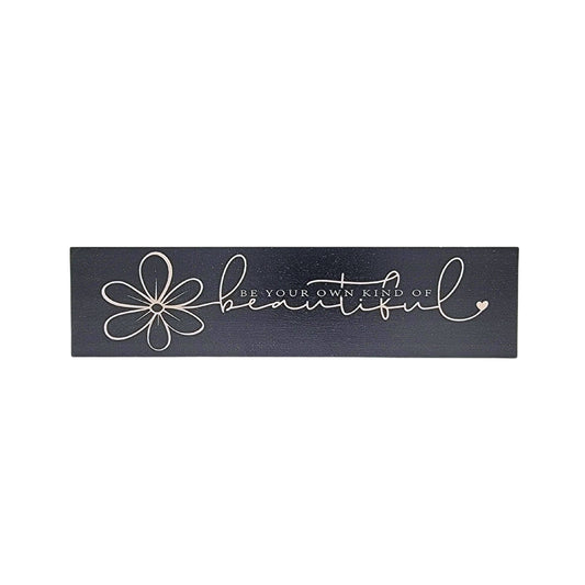 Be Your Own Kind Of Beautiful | Sign