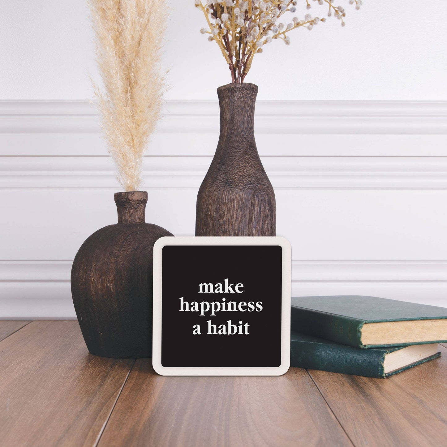 Make Happiness A Habit | Sign