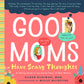 Good Moms Have Scary Thoughts