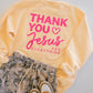 Thank You Jesus Sweatshirt