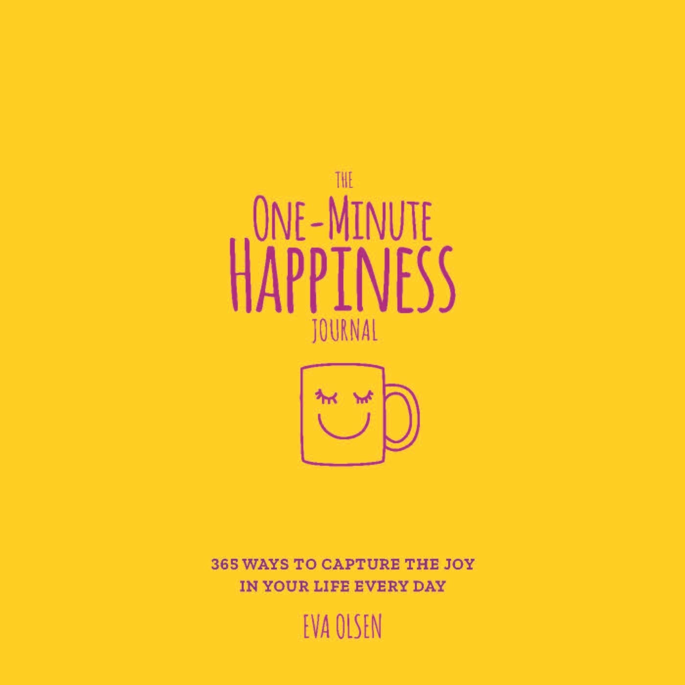 The One-Minute Happiness Journal: 365 Ways to Capture the Joy in Your Life Every Day