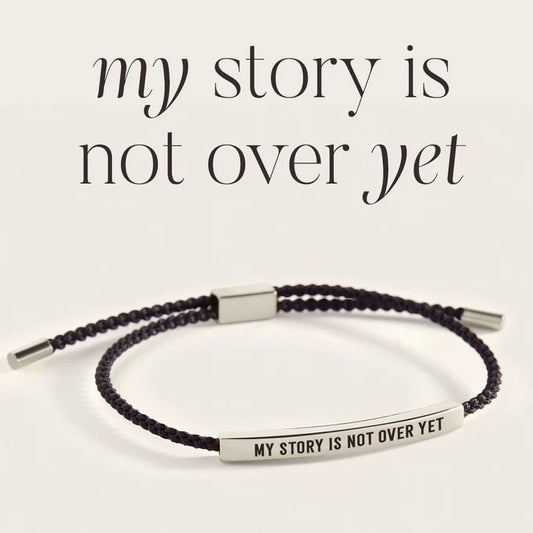 My Story Is Not Over Yet- Inspire Bracelet