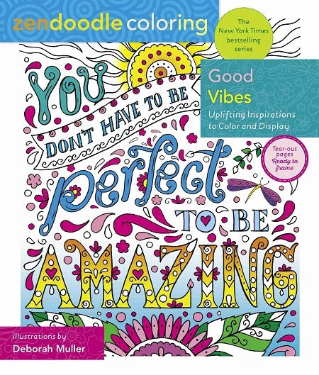 Zendoodle Good Vibes: Uplifting Inspirations to Color and Display