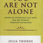 You Are Not Alone