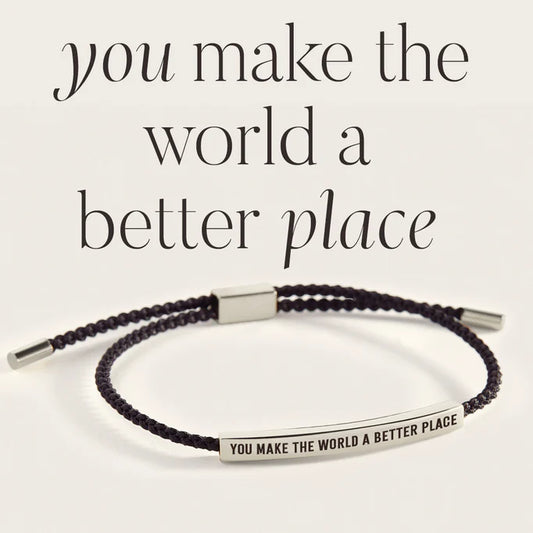 You Make The World A Better Place- Inspire Bracelet