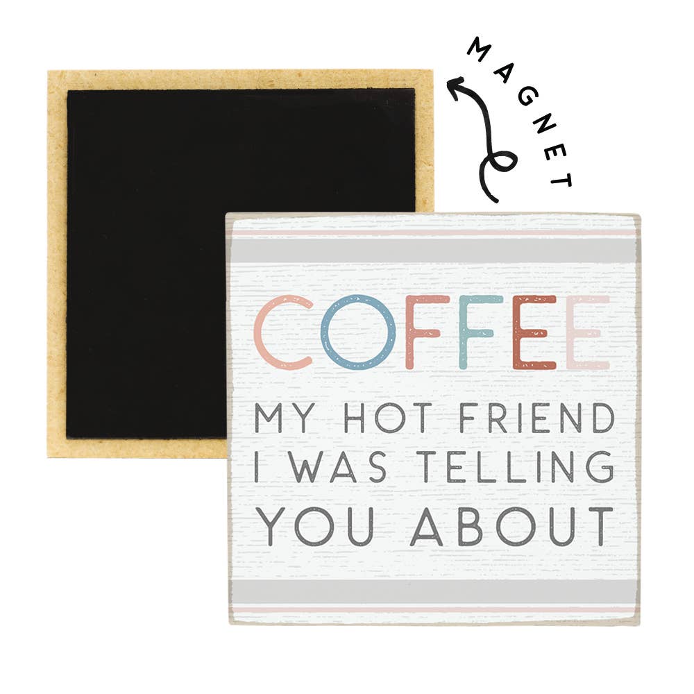 Coffee Hot Friend  Magnet