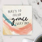 Here's To Fresh Grace Every Day | Coaster