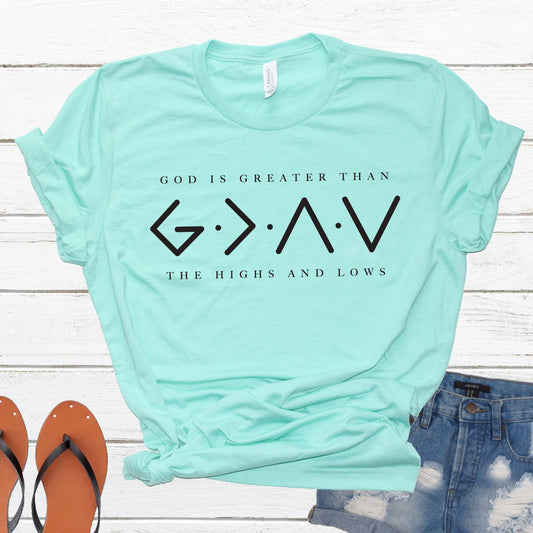 God Is Greater Than The High And Lows -  Graphic Tee