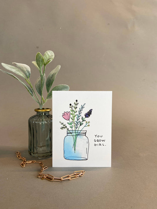 You Grow Gurl | Greeting Card