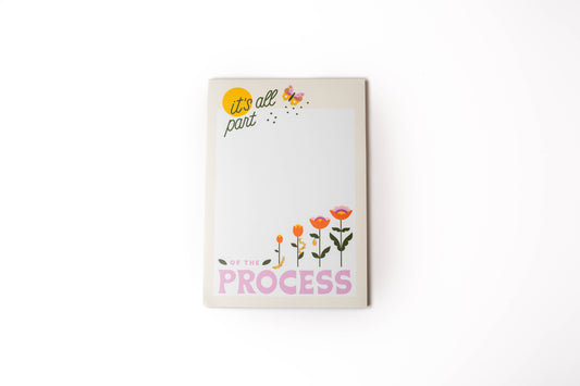 "It's All A Part of the Process" Notepad