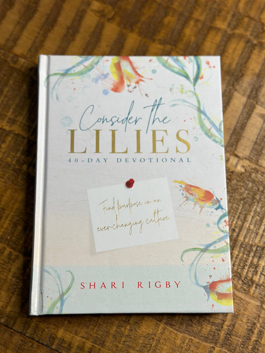 Consider the Lilies: 40-Day Adult Devotional Book