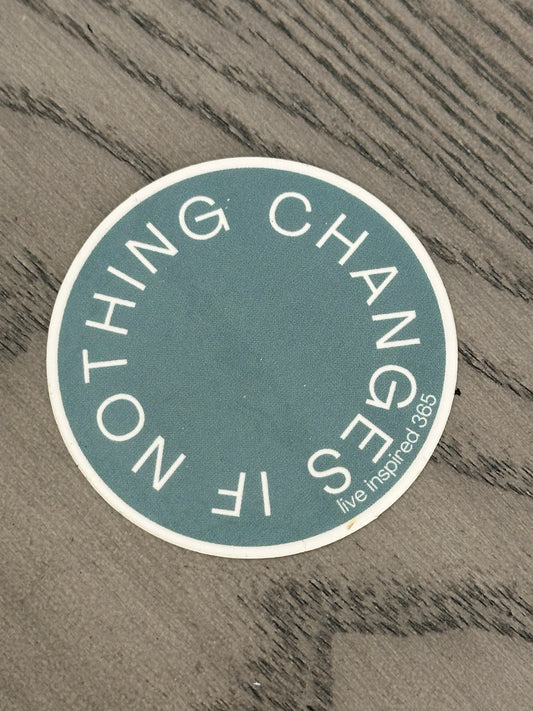 Nothing Changes if Nothing Changes - Blue Circle | Sticker