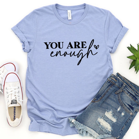 You Are Enough - Tee