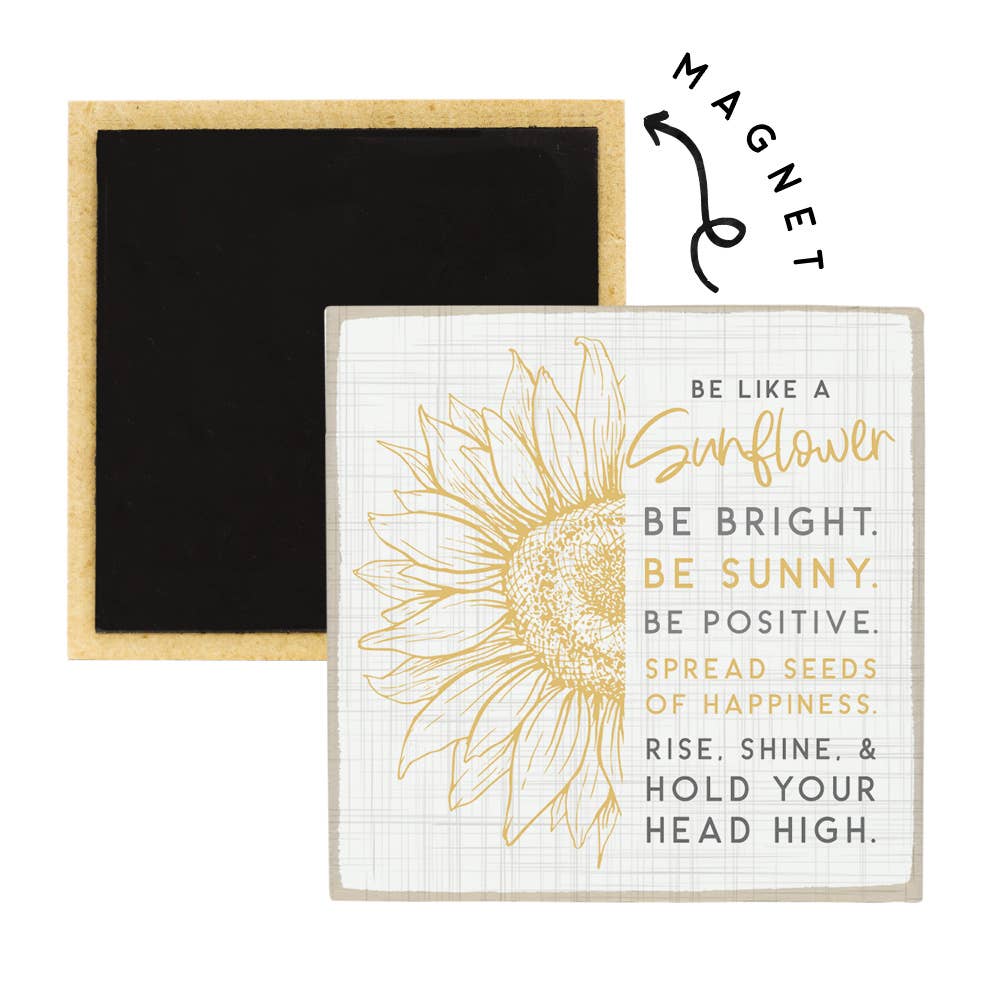 Be Like A Sunflower - Square Magnet