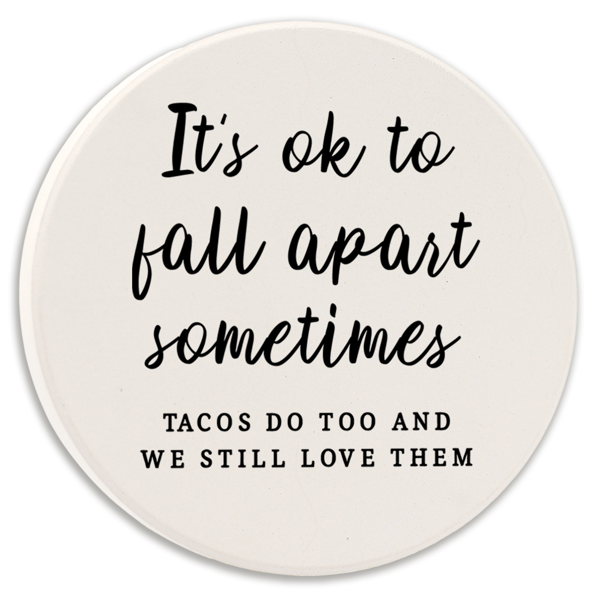 It's OK to Fall Apart Sometimes - Car Coaster