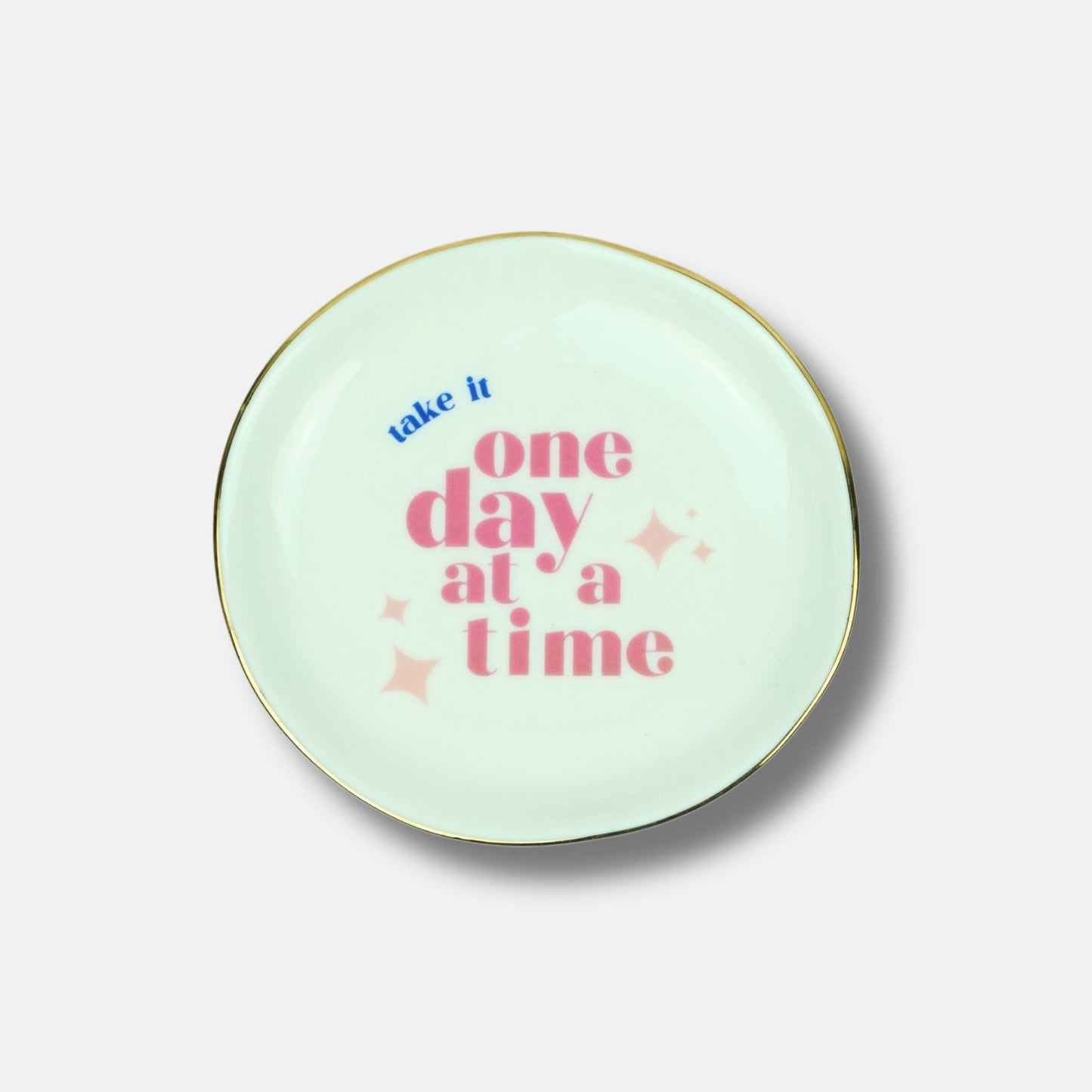 Take It One Day At A Time - Trinket Tray