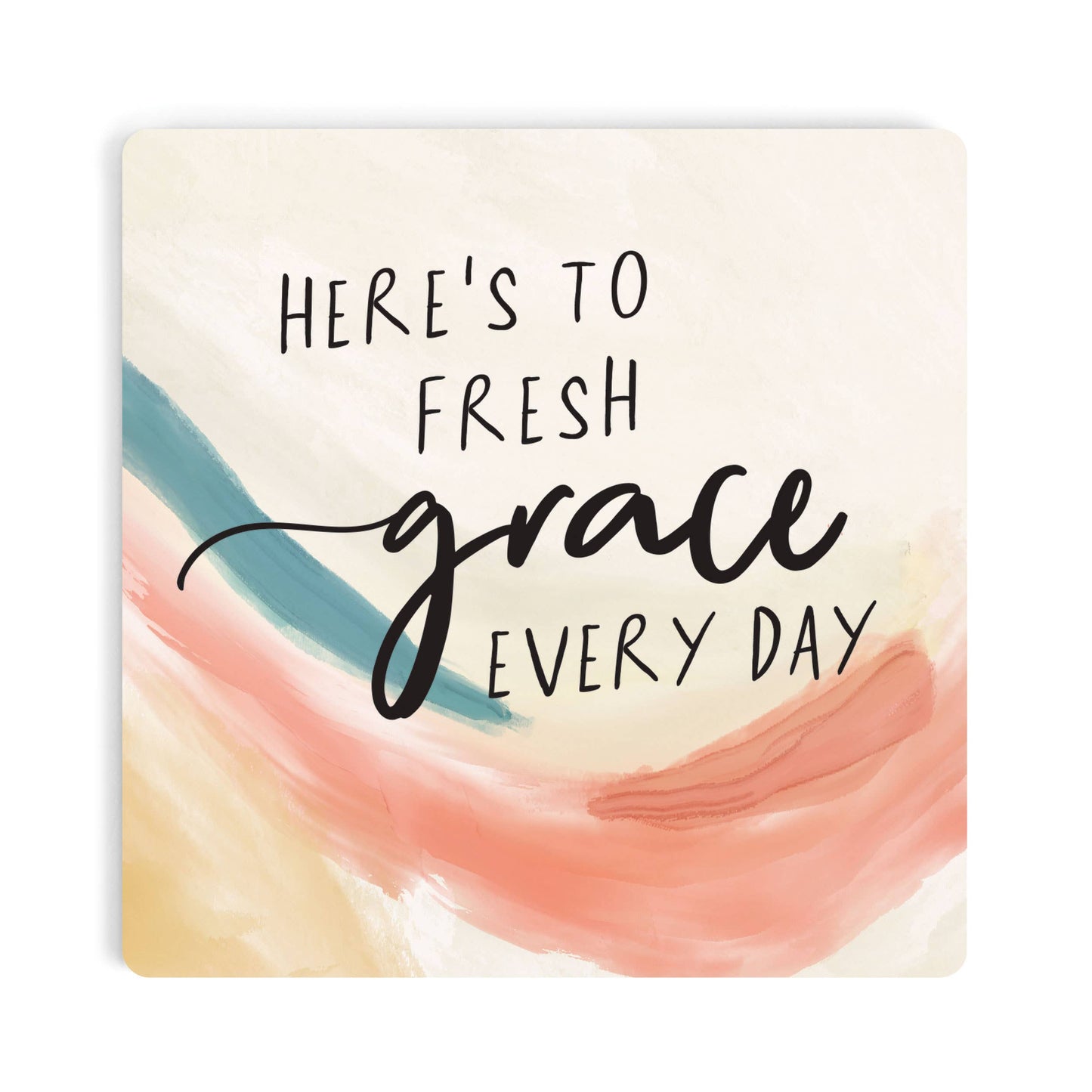 Here's To Fresh Grace Every Day | Coaster