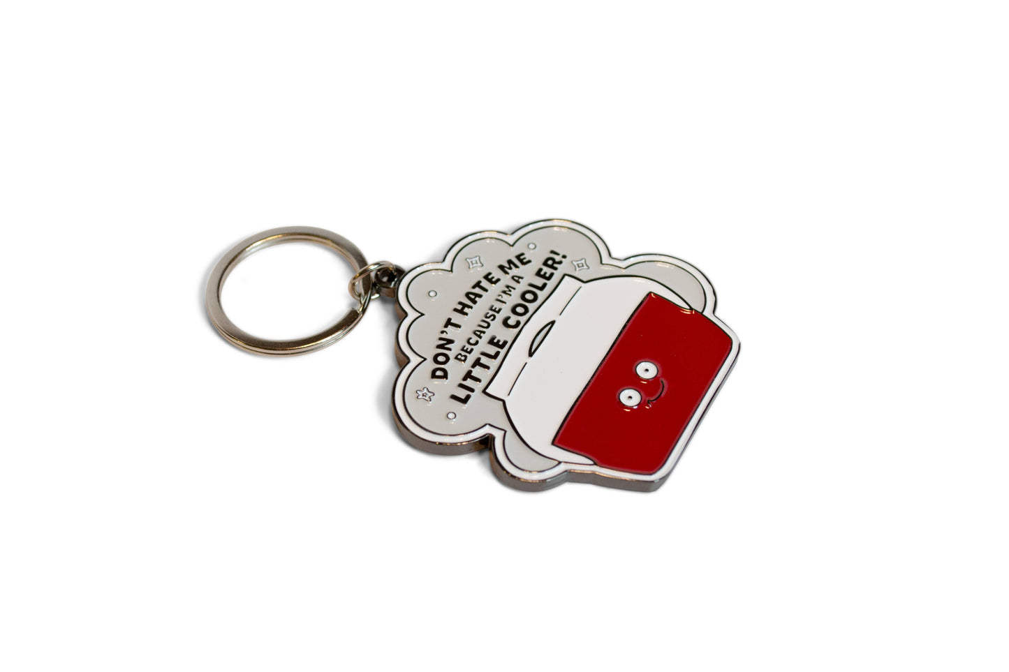 " Don't Hate Me Because I am a Little Cooler" Enamel Keychain