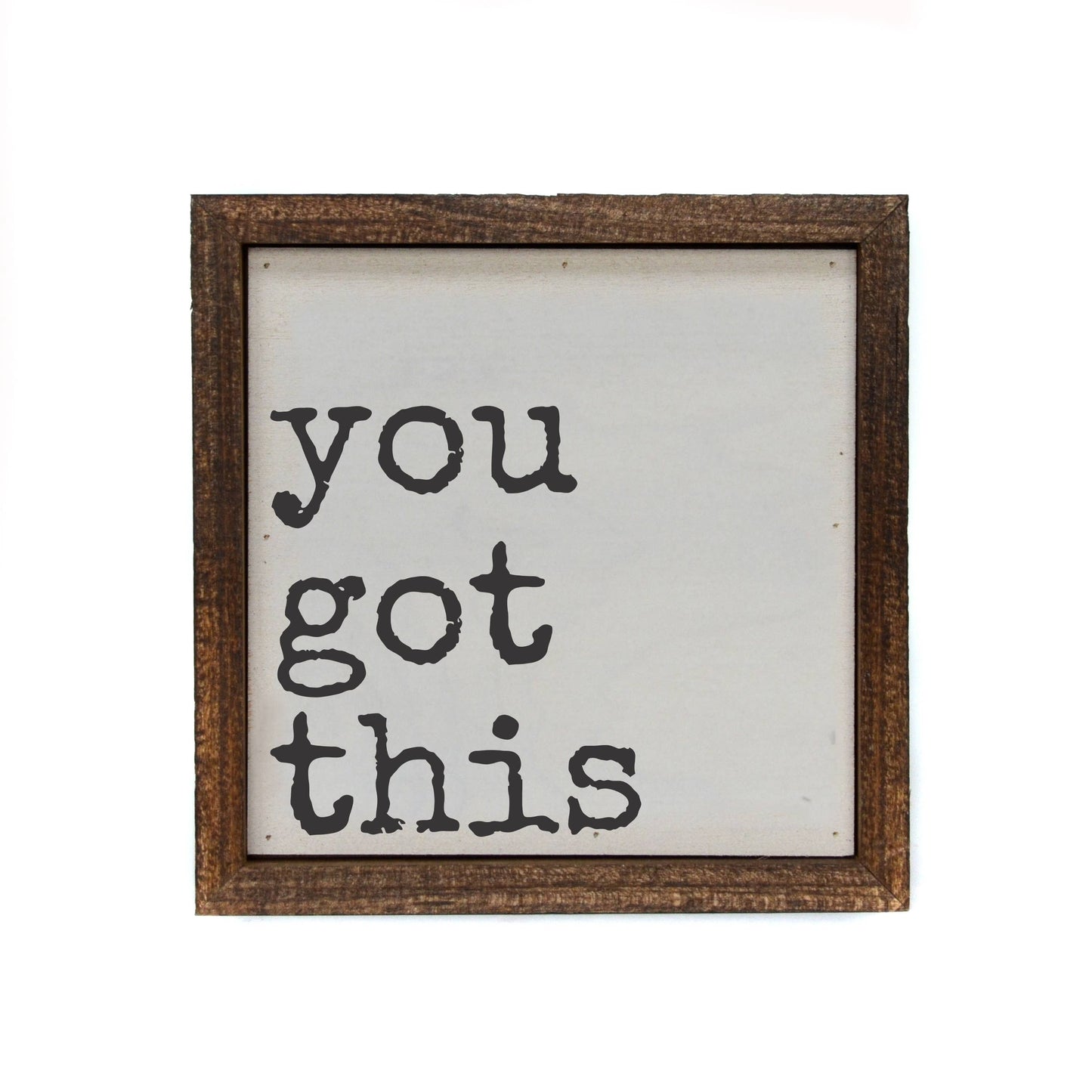 you got this - Sign
