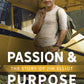 Passion and Purpose
