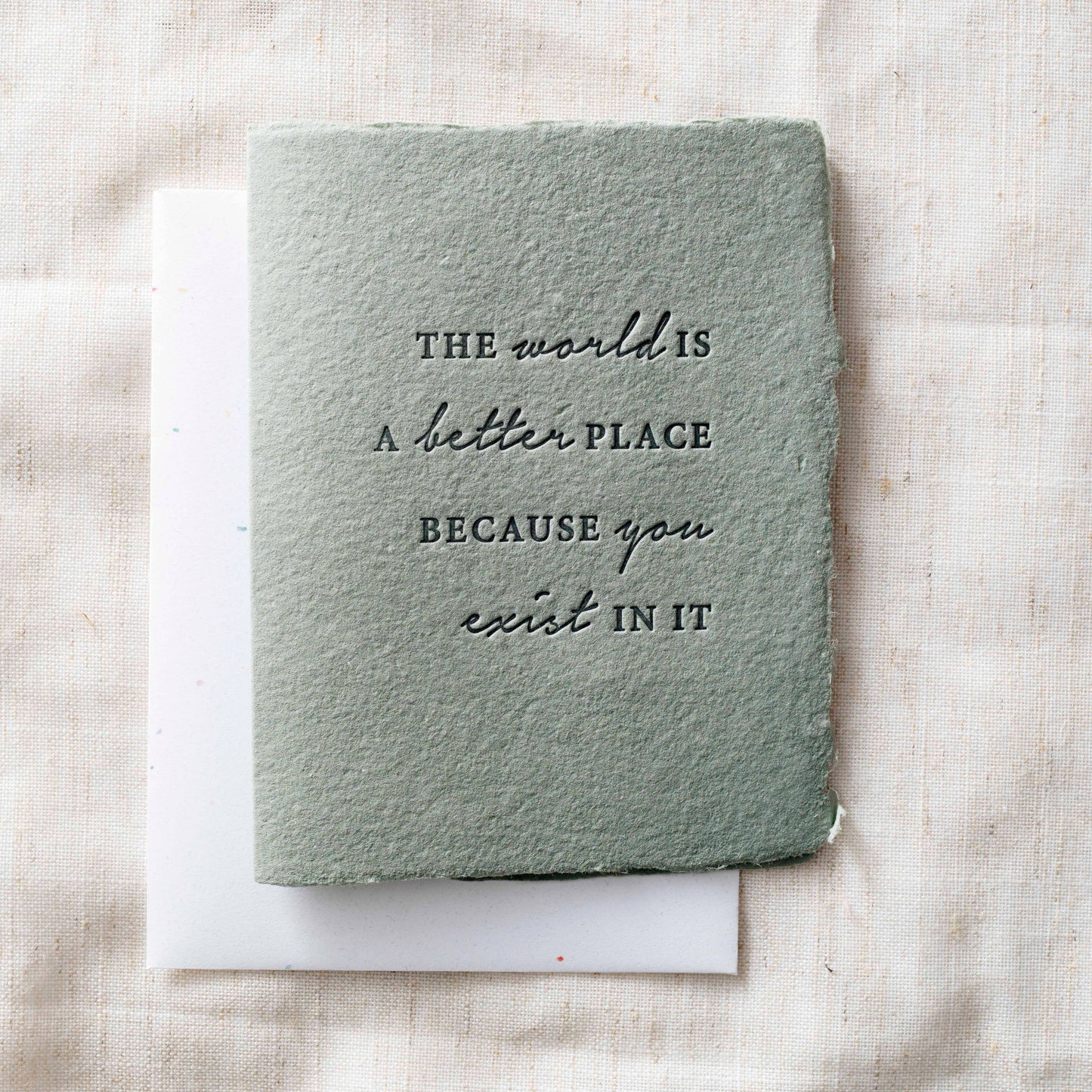 The World is Better Because You Exist | Greeting Card