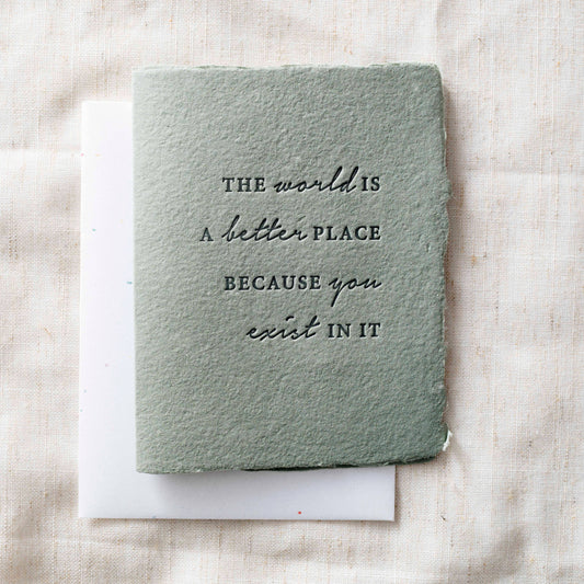 The World is Better Because You Exist | Greeting Card