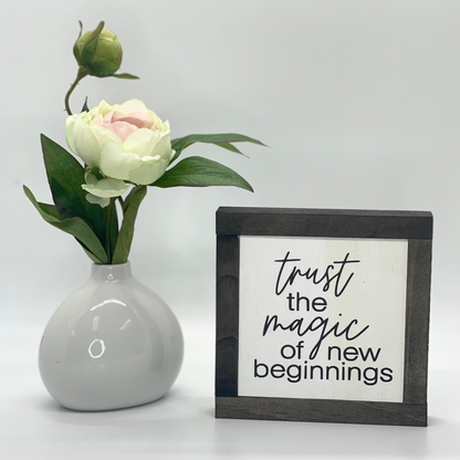 Trust The Magic Of New Beginnings - sign