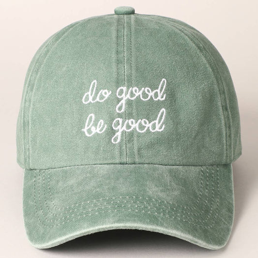 Do Good Be Good Embroidered Baseball Cap