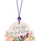 Live Life in Full Bloom Car Air Freshener