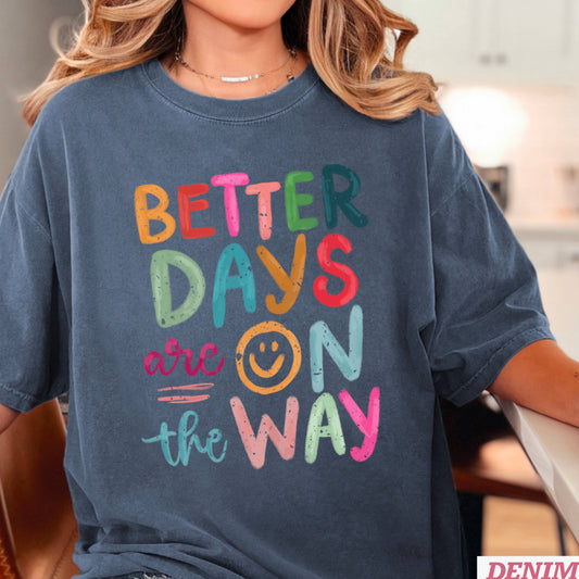 Better Days are on the Way Graphic Tee